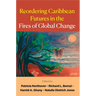 Reordering Caribbean Futures in the Fires of Global Change