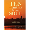 Ten Mantras for Your Soul
