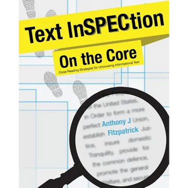 Text InSPECtion on the Core: Close Reading Strategies for Uncovering Informational Text