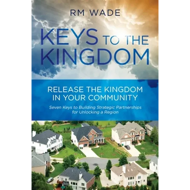 Keys to the Kingdom: Release the Kingdom in Your Community