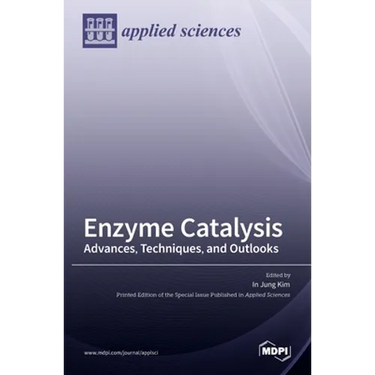 Enzyme Catalysis: Advances, Techniques, and Outlooks