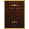 Alice's Adventures Underground