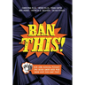 Ban This!: How One School Fought Two Book Bans and Won (and How You Can Too)