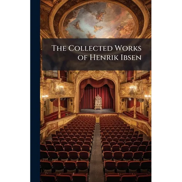 The Collected Works of Henrik Ibsen: Emperor and Galilean, Tr. by W. Archer