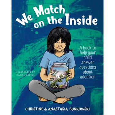 We Match on the Inside: : A book to help your child answer questions about adoption