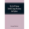 The Life Of George Grenfell, Congo Missionary And Explorer
