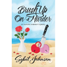 Brush Up On Murder