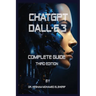 ChatGPT Dall.E 3: Complete Guide. Third Edition
