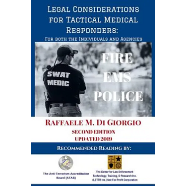 Legal Considerations for Tactical Medical Responders: For Both the Individuals and Agencies