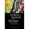Bridging the Sacred and the Secular: Selected Writings of John Courtney Murray