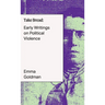 Take Bread: Early Writings on Political Violence