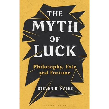 The Myth of Luck: Philosophy, Fate, and Fortune