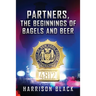 Partners, the beginnings of Bagels and Beer