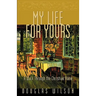 My Life for Yours: A Walk Though the Christian Home