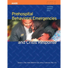 Prehospital Behavioral Emergencies and Crisis Response
