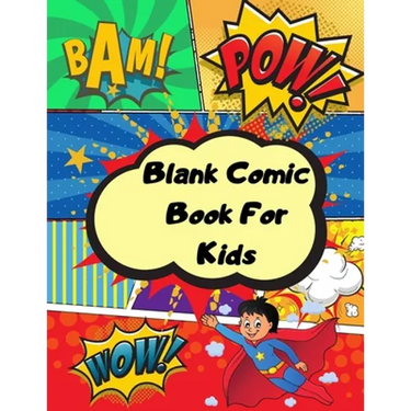 Blank comic book for kids: Unleash your kids/teens creativity with this unique blank comic book/sketchbook for kids 125 pages, 15 different layouts to