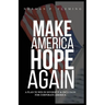 Make America Hope Again: A Plan to Win in Diversity & Inclusion for Corporate America