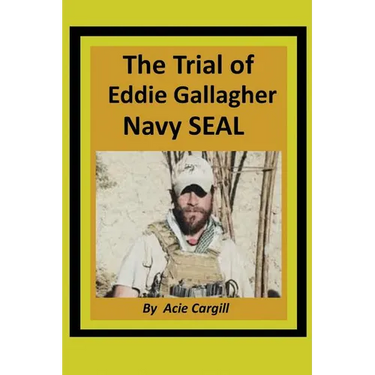 The Trial of Eddie Gallagher, Navy SEAL