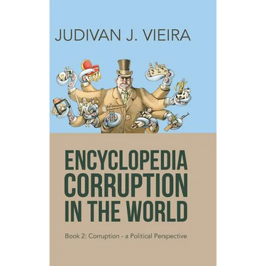 Encyclopedia Corruption in the World: Book 2: Corruption-A Political Perspective