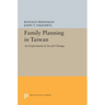 Family Planning in Taiwan: An Experiment in Social Change
