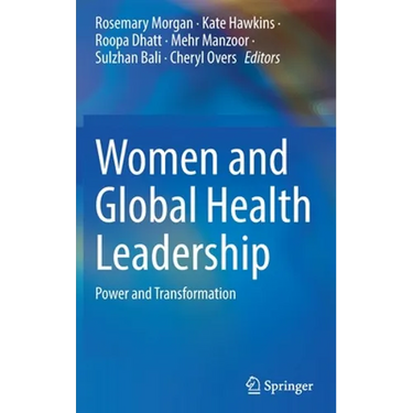 Women and Global Health Leadership: Power and Transformation