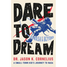 Dare to Dream: A Small-town Kid's Journey to NASA