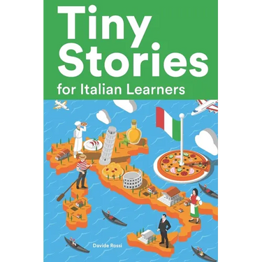 Tiny Stories for Italian Learners: Short Stories in Italian for Beginners and Intermediate Learners
