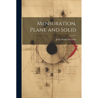 Mensuration, Plane and Solid