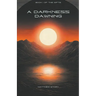 A Darkness Dawning