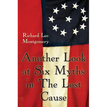 Another Look at Six Myths in the Lost Cause