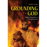 Grounding God: Religious Responses to the Anthropocene