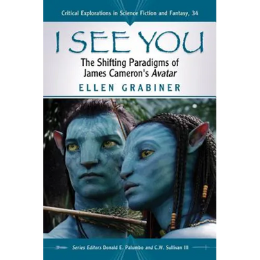 I See You: The Shifting Paradigms of James Cameron's Avatar