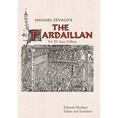 Michael Zevaco's the Pardaillan: Vol. III Aqua Toffana