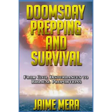 Doomsday Prepping and Survival: From Civil Disturbances to Biblical Proportions