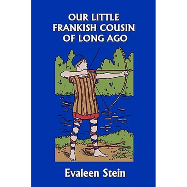 Our Little Frankish Cousin of Long Ago (Yesterday's Classics)
