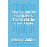 Accounting for Capitalism: The World the Clerk Made