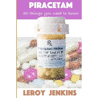 Piracetam: 50 things you need to know: Brain boosting nootropics