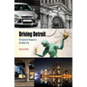 Driving Detroit: The Quest for Respect in the Motor City
