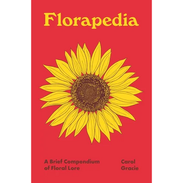 Florapedia: A Brief Compendium of Floral Lore