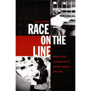 Race on the Line: Gender, Labor, and Technology in the Bell System, 1880-1980