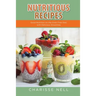 Nutritious Recipes: Good Nutrition on the Grain Free Diet, with Delicious Smoothies