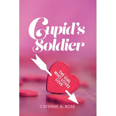 Cupid's Soldier: The Girl Who Loves Love