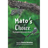 Mato's Choice
