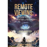 Remote Viewing: Bridging Science, Intuition and Healing