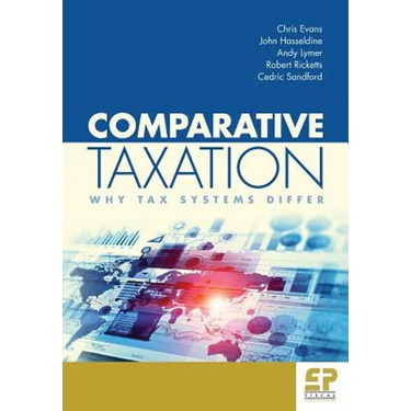 Comparative Taxation: Why Tax Systems Differ: