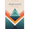 Alignment: The Process of Transmutation Within the Mechanics of Life