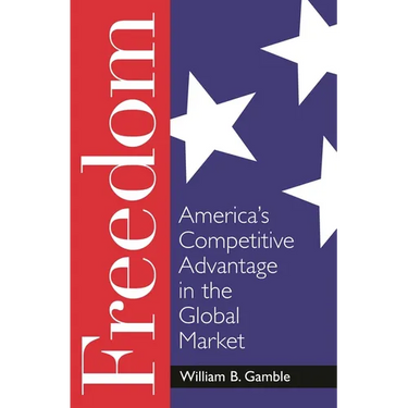 Freedom: America's Competitive Advantage in the Global Market