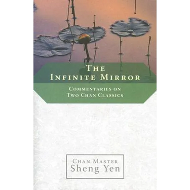 The Infinite Mirror: Commentaries on Two Chan Classics