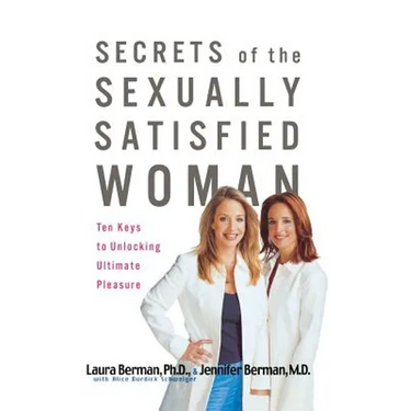 Secrets of the Sexually Satisfied Woman: Ten Keys to Unlocking Ultimate Pleasure