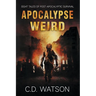 Apocalypse Weird: Eight Tales of Post-Apocalyptic Survival